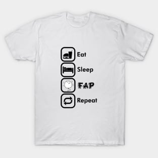 Eat. Sleep. Fap. Repeat T-Shirt